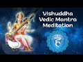 Vishuddha (Throat) Vedic Mantra | Throat Chakra Meditation Mantra Chanting