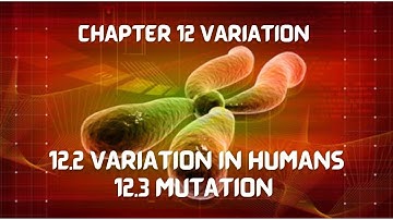 BIOLOGY FORM 5 KSSM : CHAPTER 12 VARIATION (SUBTOPIC 12.2 & 12.3)