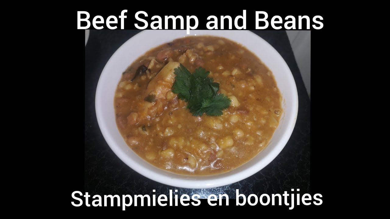 BEEF SAMP AND BEANS/ STAMPMIELIES EN BOONTJIES YouTube