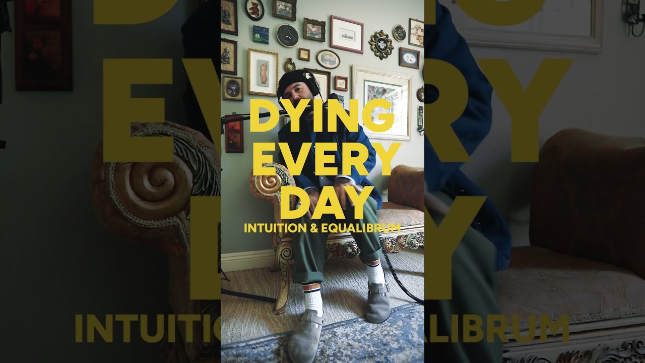 Intuition & Equalibrum - "Dying Every Day"
