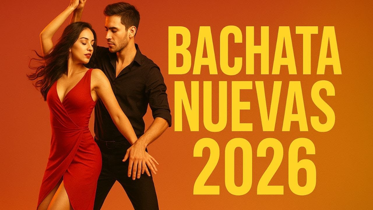 💃 Bachata Nueva 2026 – Los Mejores Éxitos Románticos del Año