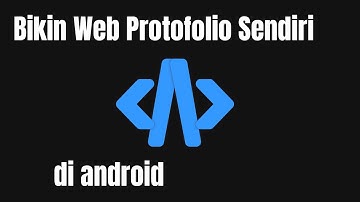 Membuat Web Protofolio CV Dengan Menggunakan HTML & CSS di Android