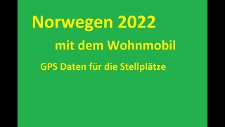 Norwegen mit dem Wohnmobiel 2022 Sommer GPS