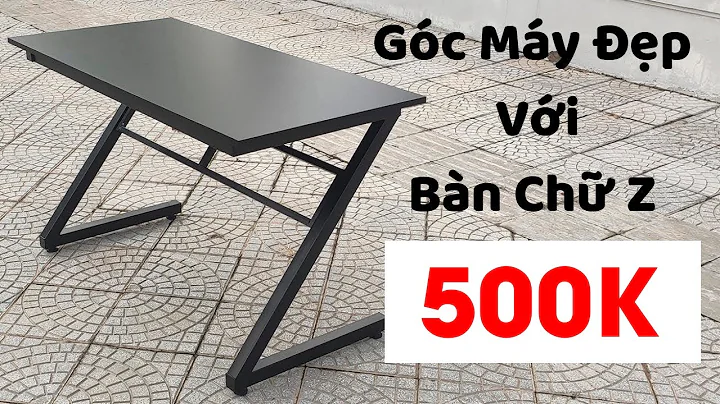 BÀN CHỮ Z | HƯỚNG DẪN LẮP BÀN CHỮ Z GIÁ RẺ 550K | Đơn Giản Hoá Góc Làm Việc , Chơi Game