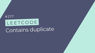 Leetcode #217 | Contains Duplicate | Optimal Solution | With Code