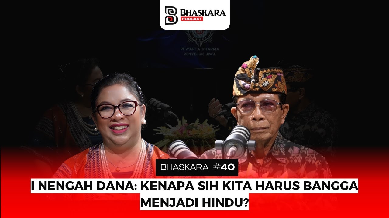 Kenapa Kita Harus Bangga Menjadi Hindu - Bhaskara Podcast #40