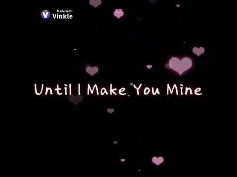 Until I Make You Mine