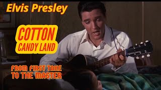 Elvis Presley - Cotton Candy Land - From First Take to the Master