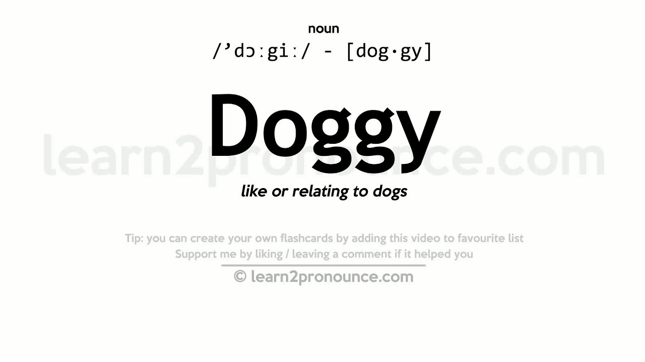 Pronunciation of Doggy Definition of Doggy YouTube