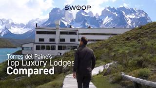Torres del Paine's Top Luxury Lodges Compared