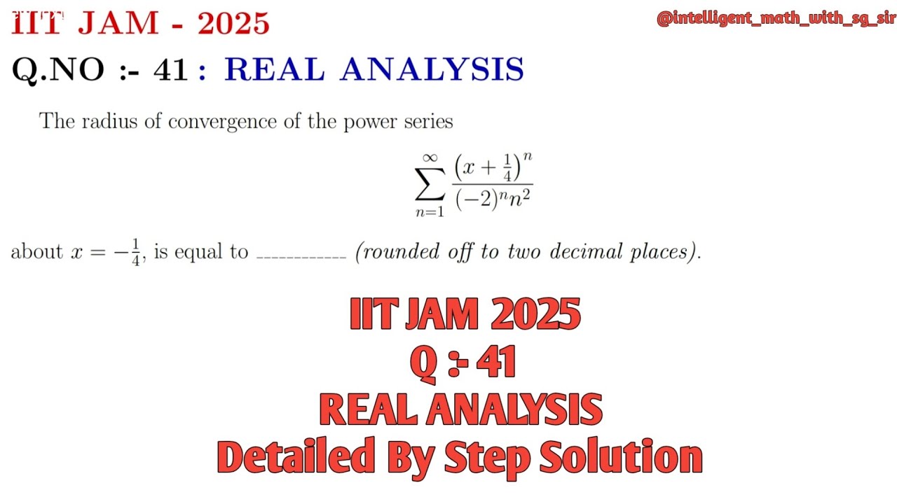 IIT JAM 2025 Q.41 | | Radius of Convergence | Real Analysis | Step-by ...