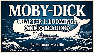 Moby-Dick by Herman Melville | Chapter 1: Loomings (Audio Reading)