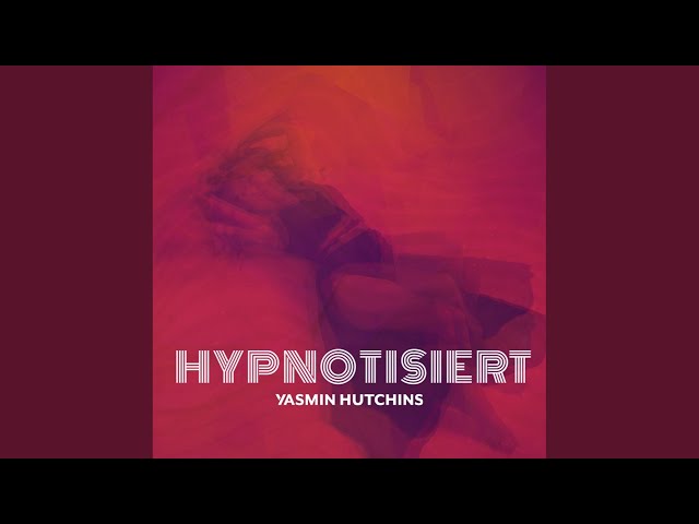 Yasmin Hutchins - Hypnotisiert