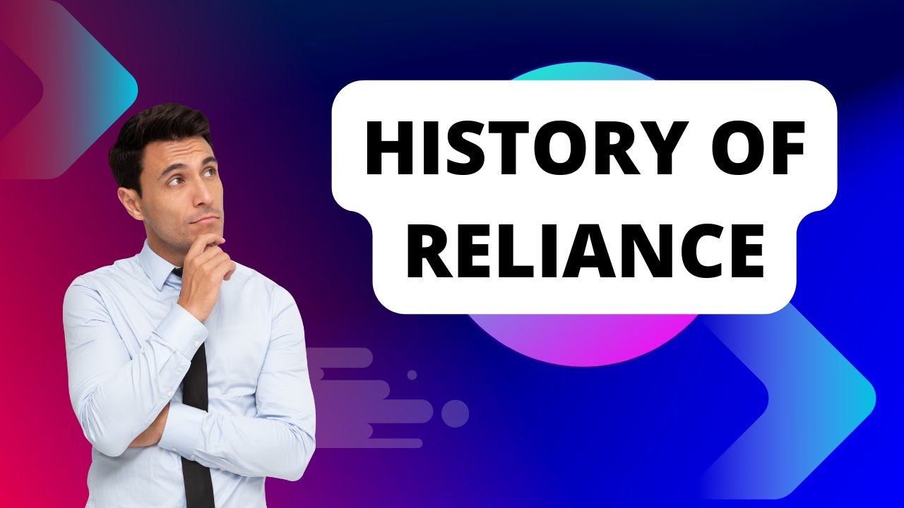History of Reliance. YouTube