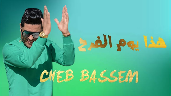 Cheb Bassem:hedha youm el fara7 *هذا يوم الفرح