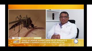 Dengue No Inverno No Df - Matéria No Df No Ar Rede Record Tv 08082024 0800H