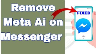How to Remove Meta Ai on messenger on iOS/Android
