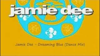 Jamie Dee - Dreaming Blue (Dance Mix)