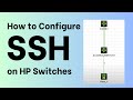 How to Configure SSH on HP Switches