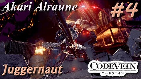 Code Vein : Akari Alraune, solo adventure «Ep. 04 : Juggernaut»