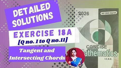 Concise Maths Solution | Ex 18A| Tangent and Intersecting Chords | ICSE Class 10| Geometry 