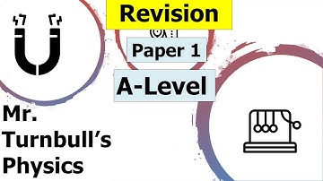 A Level Physics Paper 1 Revision Session 2