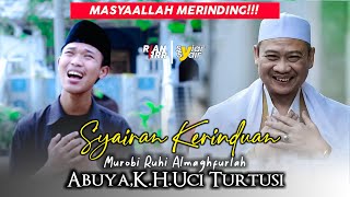 MASYAALLAH MERINDING‼️ COVER SYAIRAN KERINDUAN MUROBI RUHI ALMAGHFURLAH ABUYA,K.H.UCI TURTUSI