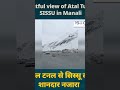 Thesocial24 brings to you exclusive view of atal tunnel and sissu on 28 march 2024 breakingnews