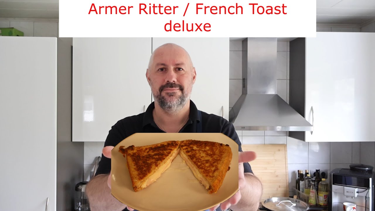 Schnell und lecker: Armer Ritter / French Toast deluxe. So hast du es noch nicht gegessen.