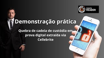 Demonstração prática de quebra de cadeia de custódia de prova digital | Cellebrite | Marlon Ricardo