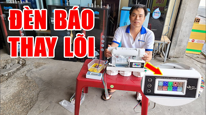 Máy lọc nước karofi báo thay lõi như thế nào