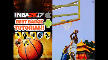 HOW TO GET ALL BADGES IN NBA 2K17 MOBILE!!|ULTIMATE BADGE TUTORIAL FOR NBA 2K17!!