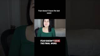 Fear Doesnt Have The Last Word