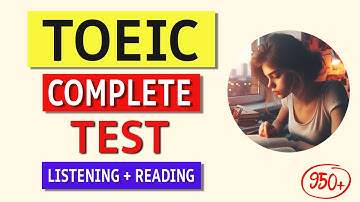 TOEIC 2024 Complete Listening & Reading Test with Answers | Ace Your Exam!