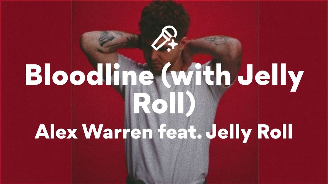 Alex Warren feat. Jelly Roll, Bloodline (Lyrics) Alex Warren feat. Jelly Roll, Bloodline (Lyrics)