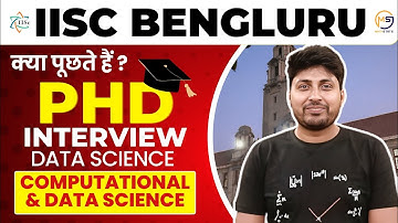 IISc Bengaluru | Ph.D Interview | Computational and Data Science | Mathstats @8810409392