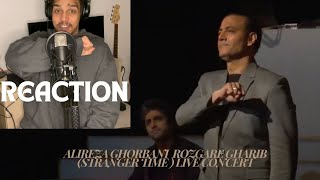 Alireza ghorbani  rozgare gharib ( stranger time )live concert (REACTION)