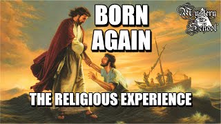 Mystery School Lesson 52: Born Again - The Religious Experience