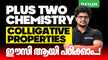 Plus Two Chemistry | Colligative Properties - ഈസി ആയി പഠിക്കാം | Xylem Plus Two
