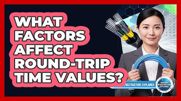 What Factors Affect Round-Trip Time Values?