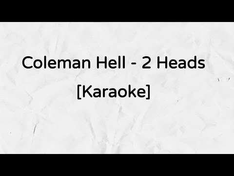 Coleman Hell - 2 Heads [Karaoke]