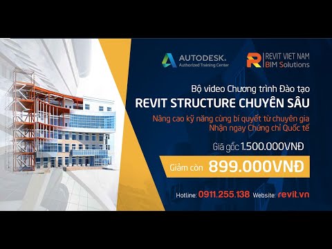 Khóa học Revit Structure Chuyên Sâu học qua video - Giảng viên: Phạm Anh Tuấn - youtube