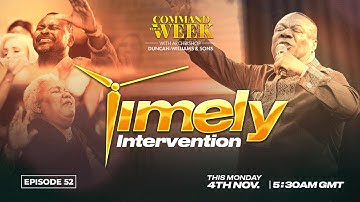 TIMELY INTERVENTION - COMMAND YOUR WEEK EPISODE 52 - NOV 4, 2024