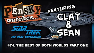 Let's Watch - Star Trek: The Next Generation [74. The Best of Both Worlds (Part 1) Ft. Clay & Sean]