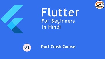 Flutter Tutorial for Beginners #4 - Dart Crash Course [Hindi]