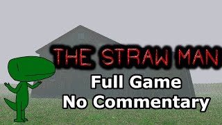 The Straw Man (Full Game, No Commentary)