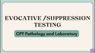 EVOCATIVE OR SUPPRESSION TESTING| CPT PATHOLOGY & LABORATORY| CPT TOPICS| MEDICAL CODING AND BILLING