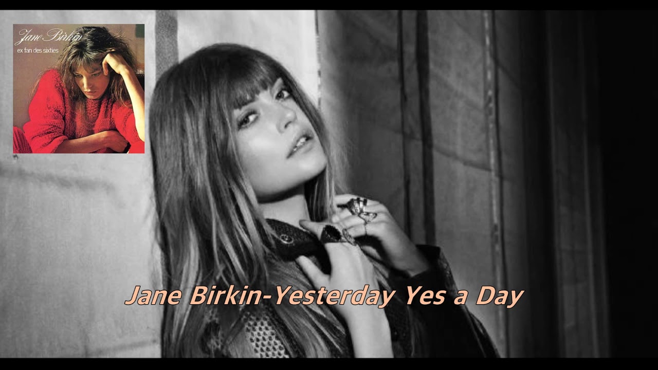 Jane Birkin Yesterday Yes A Day Youtube