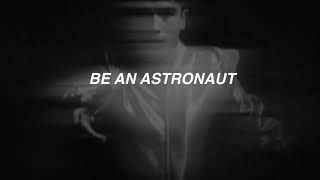 BE AN ASTRONAUT BY DECLAN MCKENNA (lyrics)