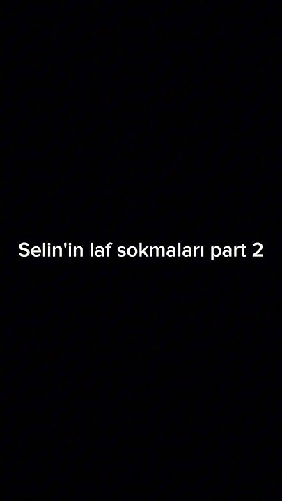 Selin'in laf sokmaları part 2 - YouTube